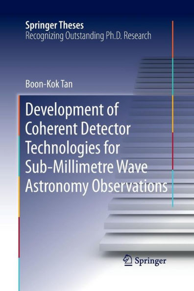 Development of Coherent Detector Technologies for Sub-Millimetre Wave Astronomy Observations