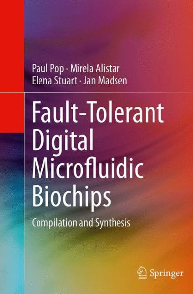 Fault-Tolerant Digital Microfluidic Biochips: Compilation and Synthesis