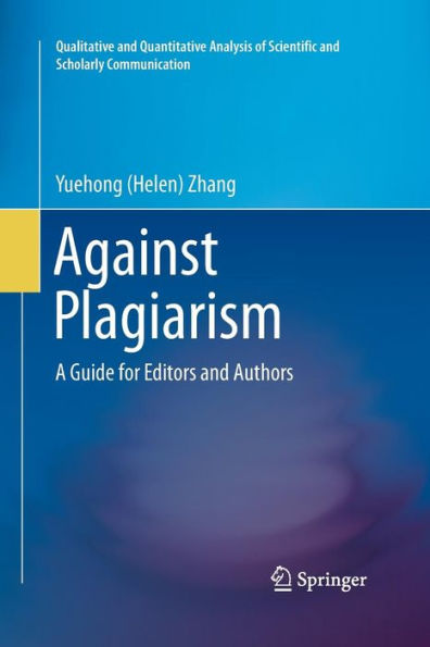 Against Plagiarism: A Guide for Editors and Authors