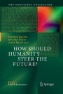 How Should Humanity Steer the Future?