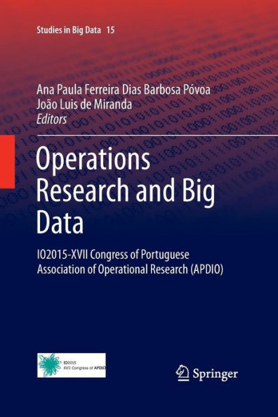 Operations Research and Big Data: IO2015-XVII Congress of Portuguese Association of Operational Research (APDIO)