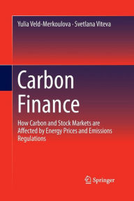 Title: Carbon Finance: How Carbon and Stock Markets are affected by Energy Prices and Emissions Regulations, Author: Yulia Veld-Merkoulova