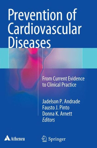 Prevention of Cardiovascular Diseases: From current evidence to clinical practice