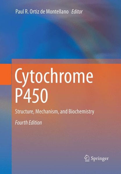 Cytochrome P450: Structure, Mechanism, and Biochemistry / Edition 4