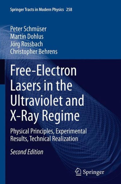 Free-Electron Lasers the Ultraviolet and X-Ray Regime: Physical Principles, Experimental Results, Technical Realization
