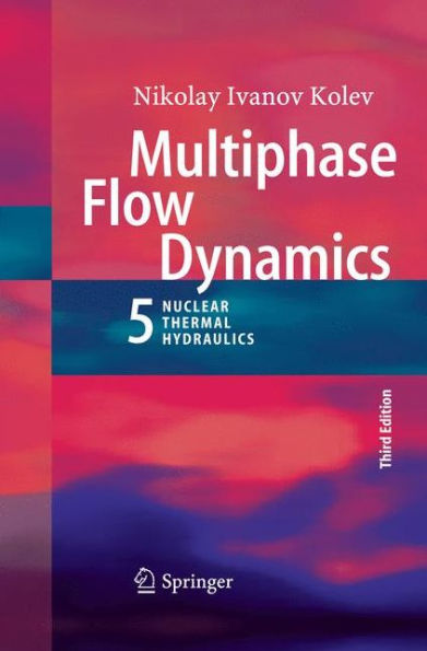 Multiphase Flow Dynamics 5: Nuclear Thermal Hydraulics