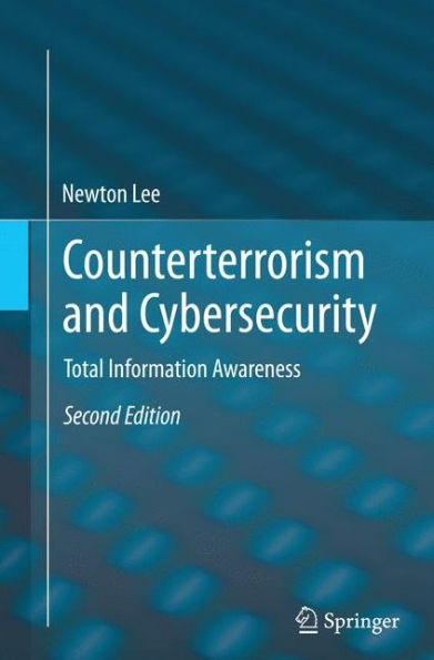 Counterterrorism and Cybersecurity: Total Information Awareness / Edition 2