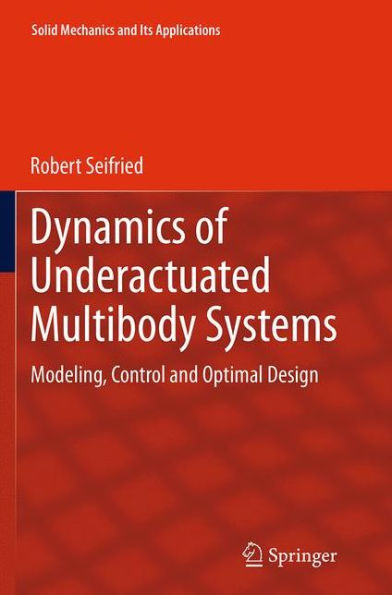 Dynamics of Underactuated Multibody Systems: Modeling, Control and Optimal Design