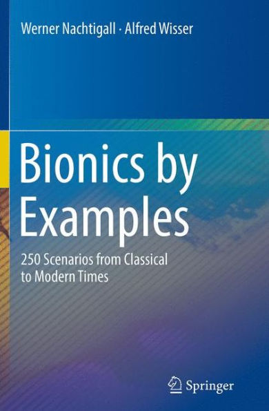 Bionics by Examples: 250 Scenarios from Classical to Modern Times