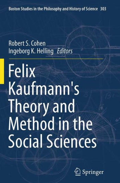 Felix Kaufmann's Theory and Method the Social Sciences