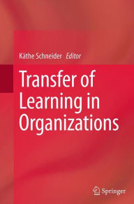 Title: Transfer of Learning in Organizations, Author: Käthe Schneider