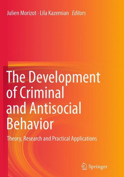 The Development of Criminal and Antisocial Behavior: Theory, Research Practical Applications