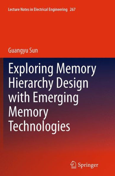 Exploring Memory Hierarchy Design with Emerging Technologies