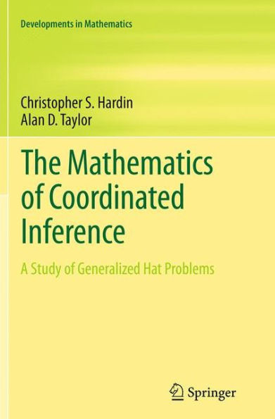 The Mathematics of Coordinated Inference: A Study Generalized Hat Problems