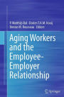 Aging Workers and the Employee-Employer Relationship