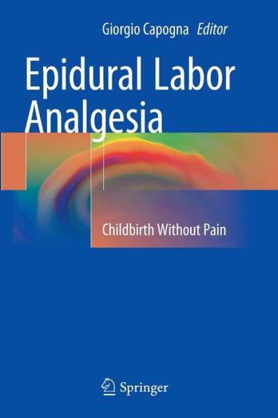 Epidural Labor Analgesia: Childbirth Without Pain
