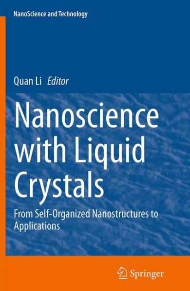 Nanoscience with Liquid Crystals: From Self-Organized Nanostructures to Applications