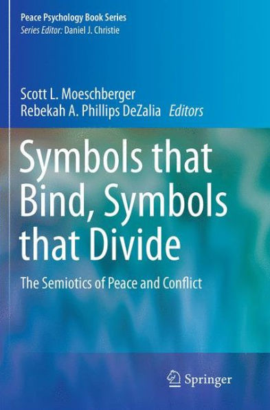 Symbols that Bind, Symbols that Divide: The Semiotics of Peace and Conflict