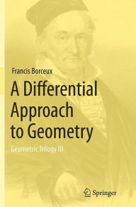 Title: A Differential Approach to Geometry: Geometric Trilogy III, Author: Francis Borceux