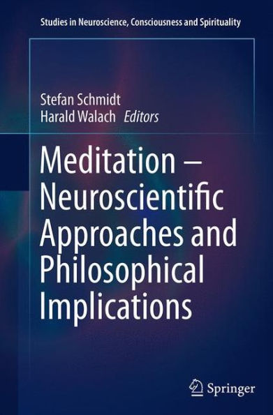 Meditation - Neuroscientific Approaches and Philosophical Implications