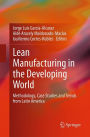 Lean Manufacturing in the Developing World: Methodology, Case Studies and Trends from Latin America