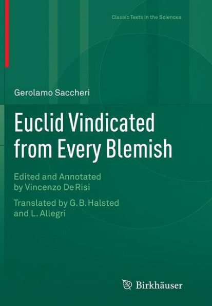 Euclid Vindicated from Every Blemish: Edited and Annotated by Vincenzo De Risi. Translated G.B. Halsted L. Allegri