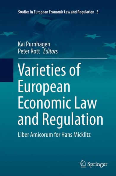 Varieties of European Economic Law and Regulation: Liber Amicorum for Hans Micklitz