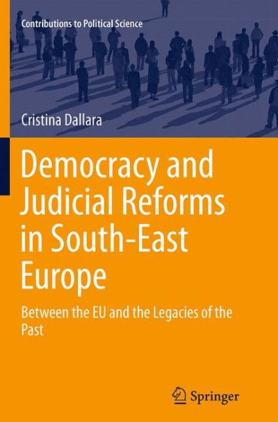 Democracy and Judicial Reforms South-East Europe: Between the EU Legacies of Past