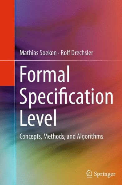 Formal Specification Level: Concepts, Methods, and Algorithms