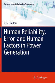 Title: Human Reliability, Error, and Human Factors in Power Generation, Author: B. S. Dhillon