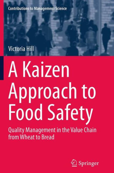 A Kaizen Approach to Food Safety: Quality Management in the Value Chain from Wheat to Bread