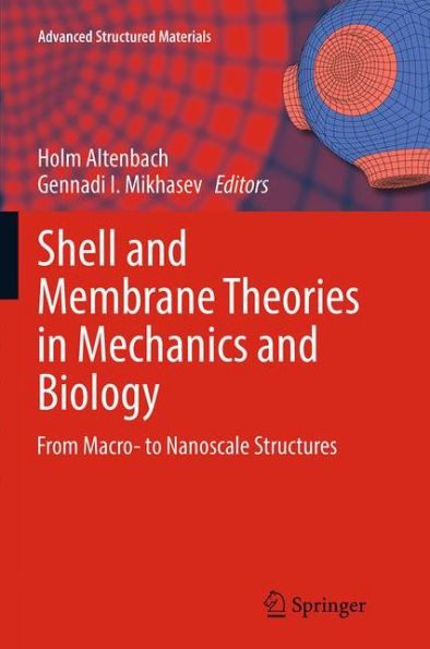 Shell and Membrane Theories Mechanics Biology: From Macro- to Nanoscale Structures