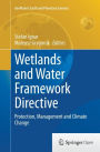 Wetlands and Water Framework Directive: Protection, Management and Climate Change