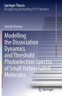 Modelling the Dissociation Dynamics and Threshold Photoelectron Spectra of Small Halogenated Molecules