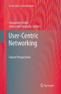 User-Centric Networking: Future Perspectives