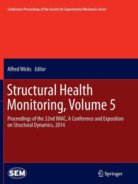 Structural Health Monitoring, Volume 5: Proceedings of the 32nd IMAC, A Conference and Exposition on Dynamics, 2014