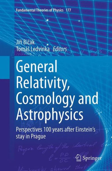 General Relativity, Cosmology and Astrophysics: Perspectives 100 years after Einstein's stay Prague