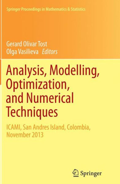 Analysis, Modelling, Optimization, and Numerical Techniques: ICAMI, San Andres Island, Colombia, November 2013