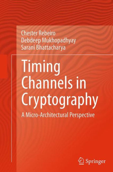 Timing Channels Cryptography: A Micro-Architectural Perspective