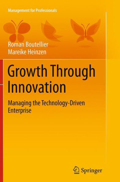 Growth Through Innovation: Managing the Technology-Driven Enterprise