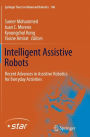 Intelligent Assistive Robots: Recent Advances in Assistive Robotics for Everyday Activities