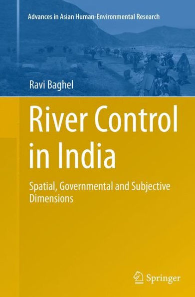 River Control India: Spatial, Governmental and Subjective Dimensions