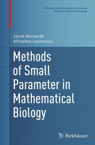 Methods of Small Parameter Mathematical Biology