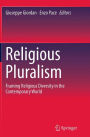 Religious Pluralism: Framing Religious Diversity in the Contemporary World