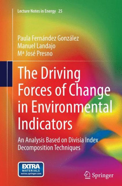 The Driving Forces of Change in Environmental Indicators: An Analysis Based on Divisia Index Decomposition Techniques