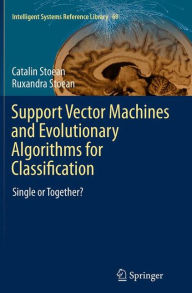 Title: Support Vector Machines and Evolutionary Algorithms for Classification: Single or Together?, Author: Catalin Stoean