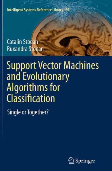 Support Vector Machines and Evolutionary Algorithms for Classification: Single or Together?