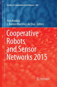 Title: Cooperative Robots and Sensor Networks 2015, Author: Anis Koubâa