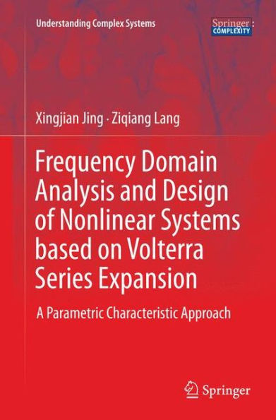Frequency Domain Analysis and Design of Nonlinear Systems based on Volterra Series Expansion: A Parametric Characteristic Approach