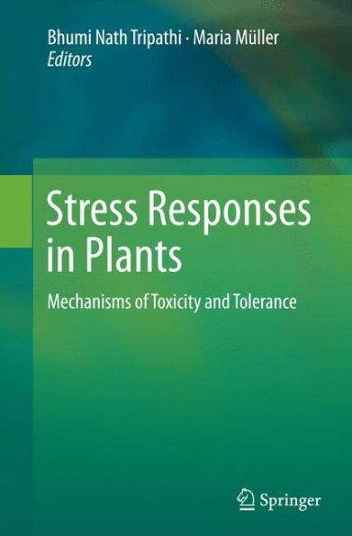 Stress Responses Plants: Mechanisms of Toxicity and Tolerance